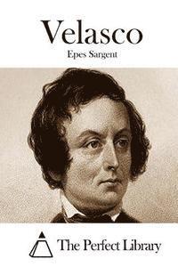 Epes Sargent, The Perfect Library - Velasco, Häftad