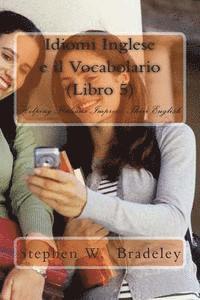 bokomslag Idiomi Inglese e il Vocabolario (Libro 5): Helping Italians Improve Their English