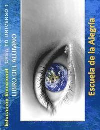 bokomslag Educacion Emocional - Crea tu Universo 1 - Libro del alumno: Educamos para la VIDA