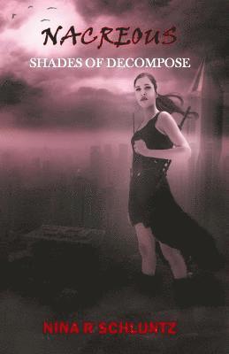 Nina R. Schluntz - Nacreous: Screams of Decompose, Häftad