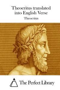 Theocritus translated into English Verse 1