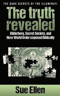 bokomslag 'The Dark Secrets of the Illuminati the truth revealed: Bilderberg, Secret Society, and New World Order exposed Biblically'