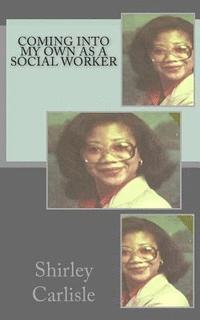 Coming Into My Own as a Social Worker 1