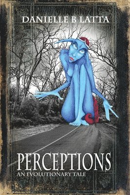 Danielle B. Latta - Perceptions: An Evolutionary Tale, Häftad