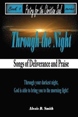 Alexis D. Smith-Byron - Through The Night: Songs of Deliverance and Praise, Häftad