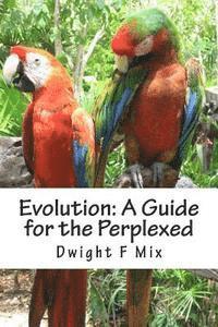 Evolution: A Guide for the Perplexed 1