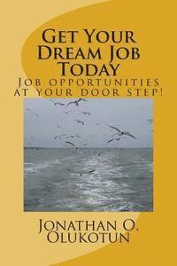 Get Your Dream Job Today: Job opprtuinities at your door step! 1