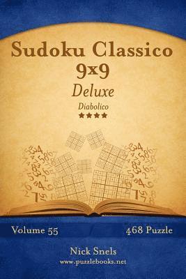 Nick Snels - Sudoku Classico 9x9 Deluxe - Diabolico - Volume 55 - 468 Puzzle, Häftad
