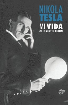 Nikola Tesla: Mi Vida, Mi Investigación 1