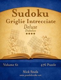 bokomslag Sudoku Griglie Intrecciate Deluxe - Diabolico - Volume 61 - 476 Puzzle