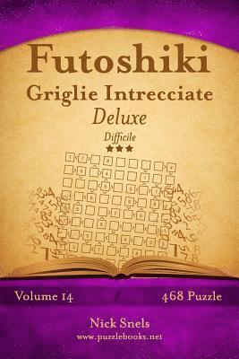 bokomslag Futoshiki Griglie Intrecciate Deluxe - Difficile - Volume 14 - 468 Puzzle