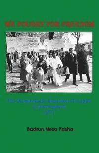 bokomslag We Fought for Freedom: The Bangladesh Liberation Struggle in Birmingham 1971