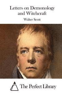 Walter Scott, The Perfect Library - Letters on Demonology and Witchcraft, Häftad