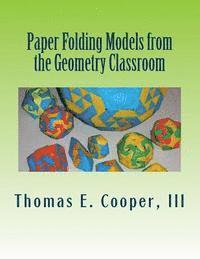 bokomslag Paper Folding Models from the Geometry Classroom: Versatile Polyhedron Strip Modules and More