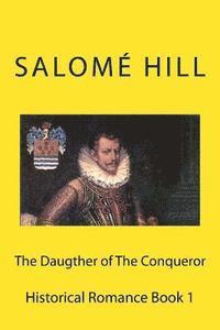 bokomslag The Daugther of The Conqueror: Historical Romance