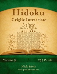 bokomslag Hidoku Griglie Intrecciate Deluxe - Da Facile a Difficile - Volume 5 - 255 Puzzle