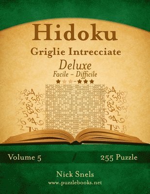 Hidoku Griglie Intrecciate Deluxe - Da Facile a Difficile - Volume 5 - 255 Puzzle 1