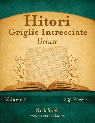 bokomslag Hitori Griglie Intrecciate Deluxe - Volume 2 - 255 Puzzle