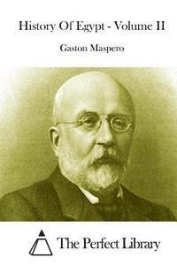 Gaston C. Maspero, The Perfect Library - History Of Egypt - Volume II, Häftad