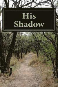 His Shadow 1