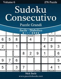 bokomslag Sudoku Consecutivo Puzzle Grandi - Da Facile a Diabolico - Volume 6 - 276 Puzzle