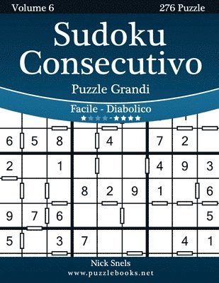 bokomslag Sudoku Consecutivo Puzzle Grandi - Da Facile a Diabolico - Volume 6 - 276 Puzzle