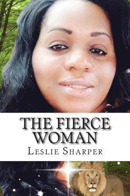 The Fierce Woman: Nevertheless I Rose 1