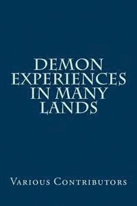 Demon Experiences in Many Lands