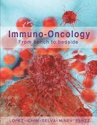 Immuno-Oncology: From Bench to Bedside
