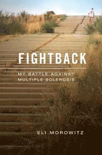 Eli Morowitz - Fightback: My Battle Against Multiple Sclerosis, Häftad