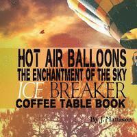 bokomslag Hot Air Balloons The Enchantment Of The Sky Ice Breaker Coffee Table Book