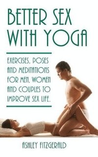 bokomslag Better Sex With Yoga
