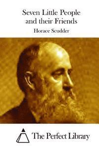 Horace Scudder, The Perfect Library - Seven Little People and their Friends, Häftad