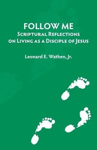 bokomslag Follow Me: Scriptural Reflections on Living as a Disciple of Jesus