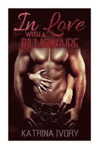 bokomslag In Love With A Billionaire: Billionaire Romance Short Stories