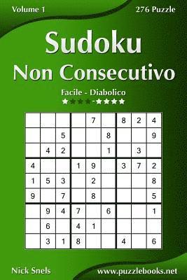 Sudoku Non Consecutivo - Da Facile a Diabolico - Volume 1 - 276 Puzzle 1