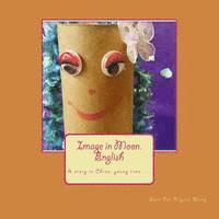 Suet Fan Regina Wong - Image in Moon.English: A story in China, young time......, Häftad