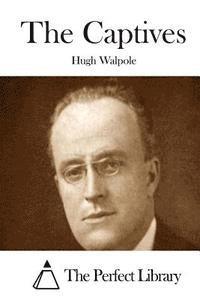 Hugh Walpole, The Perfect Library - The Captives, Häftad