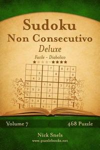 bokomslag Sudoku Non Consecutivo Deluxe - Da Facile a Diabolico - Volume 7 - 468 Puzzle