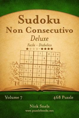 bokomslag Sudoku Non Consecutivo Deluxe - Da Facile a Diabolico - Volume 7 - 468 Puzzle