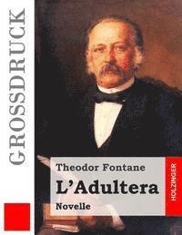 bokomslag L'Adultera (Großdruck)
