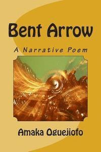 Amaka Oguejiofo - Bent Arrow, Häftad