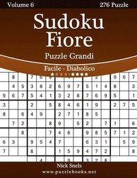 bokomslag Sudoku Fiore Puzzle Grandi - Da Facile a Diabolico - Volume 6 - 276 Puzzle