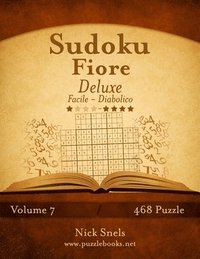 bokomslag Sudoku Fiore Deluxe - Da Facile a Diabolico - Volume 7 - 468 Puzzle