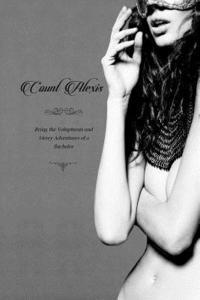 Anonymous, Locus Elm Press - Count Alexis: Being the Voluptuous and Merry Adventures of a Bachelor, Häftad