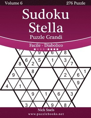 Nick Snels - Sudoku Stella Puzzle Grandi - Da Facile a Diabolico - Volume 6 - 276 Puzzle, Häftad