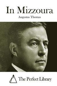 Augustus Thomas, The Perfect Library - In Mizzoura, Häftad