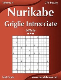 bokomslag Nurikabe Griglie Intrecciate - Difficile - Volume 4 - 276 Puzzle