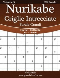bokomslag Nurikabe Griglie Intrecciate Puzzle Grandi - Da Facile a Difficile - Volume 5 - 276 Puzzle