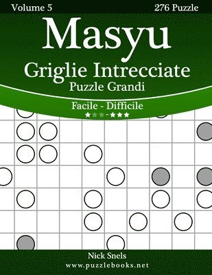 bokomslag Masyu Griglie Intrecciate Puzzle Grandi - Da Facile a Difficile - Volume 5 - 276 Puzzle